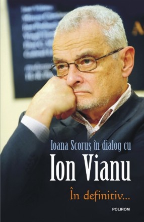 În definitiv..., Ioana Scoruş în dialog cu Ion Vianu