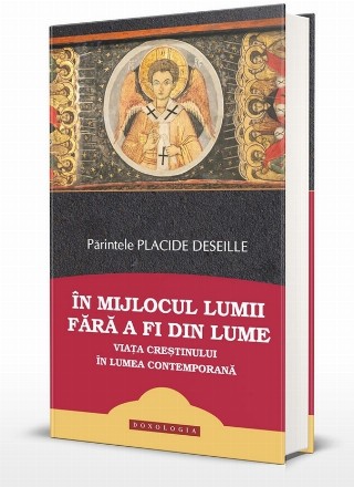 În mijlocul lumii fără a fi din lume : viaţa creştinului în lumea contemporană