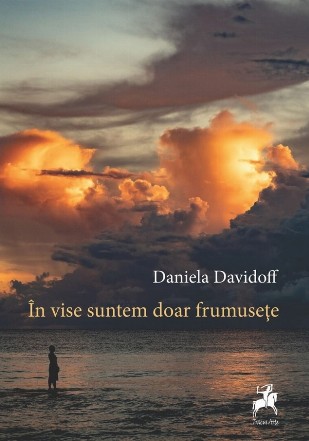 În vise suntem doar frumuseţe : poeme pentru r.