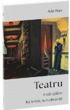 A naibii pălărie,Noi, femeile, nu murim de tot : teatru