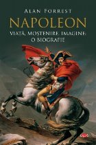Napoleon. Viață, moștenire, imagine: o biografie. Vol. 95