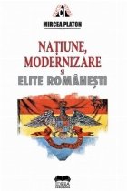 Natiune, modernizare si elite romanesti