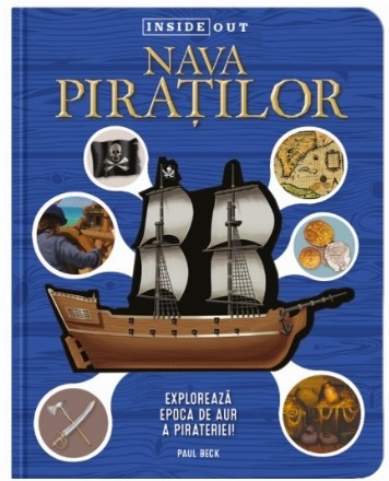 Nava piraţilor : explorează epoca de aur a pirateriei