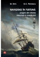 Navigand in furtuna. Pagini din istoria nescrisa a medicinii