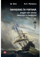 Navigand in furtuna. Pagini din istoria nescrisa a medicinii