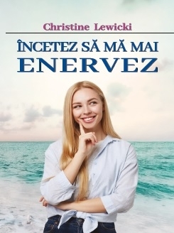 Încetez să mă mai enervez