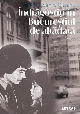 Îndrăgostiţi de Bucureştiul de altădată - Vol. 4 (Set of:Îndrăgostiţi de Bucureştiul de altădatăVol. 4)