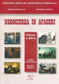 Negocierea in afaceri, clasa a XII-a, filiera tehnologica, profil servicii