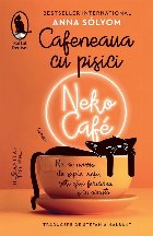 Neko Café : cafeneaua cu pisici,nu ai nevoie de şapte vieţi, poţi găsi fericirea şi în aceasta