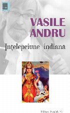 ÎNŢELEPCIUNE INDIANĂ. ANTOLOGIE