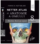 Netter Atlas de Anatomie a Omului. Editia a 8-a. Abordare clasica pe regiuni plus eBook si versiune digitala