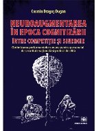 Neuroaugmentarea in epoca cognitizarii, intre competitie si sinergie. Optimizarea performantelor umane pentru 