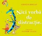 Nici vorbă de distracție