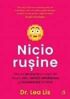 Nicio ruşine : discută pe bune cu copiii tăi despre sex, relaţii sănătoase şi încrederea în sine