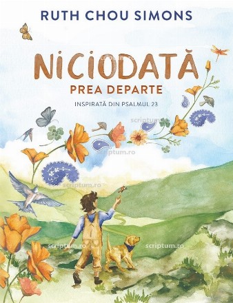 Niciodată prea departe : inspirată din Psalmul 23