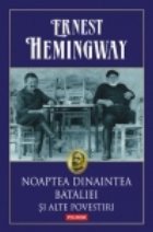 Noaptea dinaintea bataliei alte povestiri