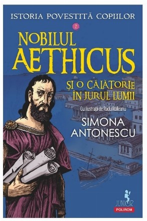 Nobilul Aeticus şi o călătorie în jurul lumii - Vol. 2 (Set of:Istoria povestită copiilorVol. 2)