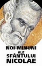 Noi minuni ale Sfantului Nicolae Noi minuni ale Sfantului Nicolae