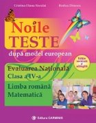 Noile teste dupa model european. Evaluarea Nationala. Clasa a IV-a. Limba romana. Matematica. Editie revazuta 