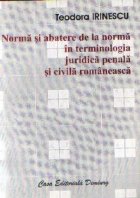 Norma si abatere de la norma in terminologia juridica penala si civila romaneasca
