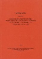 Normativ pentru proiectarea si executarea instalatiilor electrice cu tensiuni pana la 1000V c.a. si 1500V c.c.