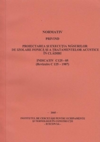 Normativ privind proiectarea si executia masurilor de izolare fonica si a tratamentelor acustice in cladiri