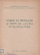 Norme de productie si timpi de lucru in silvicultura
