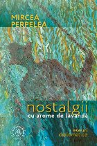 Nostalgii arome lavandă eseuri diplomatice