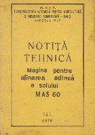 Notita tehnica Masina pentru afinarea adinca a solului MAS 60