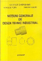 Notiuni Generale de Desen Tehnic Industrial
