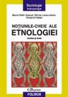 Notiunile-cheie ale etnologiei. Analize si texte
