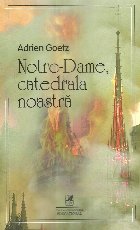 Notre-Dame, catedrala noastra