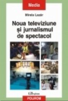NOUA TELEVIZIUNE JURNALISMUL SPECTACOL