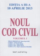 Noul cod civil volumul 1 - editia a III-a - 10 aprilie 2013