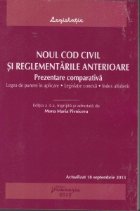Noul cod civil si reglementarile anterioare. Prezentare comparativa. Actualizat 18 septembrie 2013
