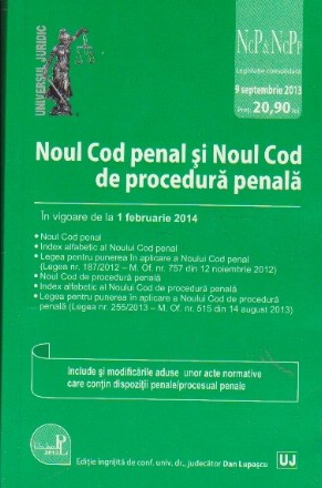 Noul Cod penal si Noul Cod de procedura penala. Legislatie consolidata - in vigoare de la 1 februarie 2014