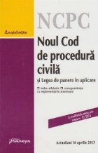 Noul cod de procedura civila si legea de punere in aplicare. Actualizat 16 aprilie 2013