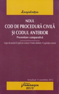 Noul Cod de procedura civila si Codul anterior. Prezentare comparativa - actualizat 15 noiembrie 2013