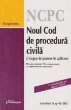 Noul cod de procedura civila si Legea de punere in aplicare. Actualizat la 16 aprilie 2013
