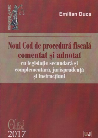 Noul cod de procedura fiscala comentat si adnotat 2017