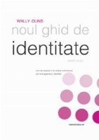 Noul ghid de identitate Wolff Olins - Cum se creeaza si se sustine schimbarea prin managementul identitatii