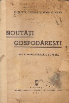 Noutati gospodaresti - Casa si masa sanatatii noastre, Editie 1940 (Ciortan, Nicolau)