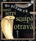 Nu stiam ca - Unii serpi scuipa otrava