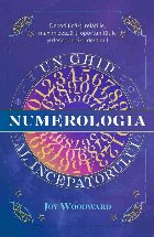 Numerologia : un ghid al începătorului,decodifică-ți relaţiile, maximizează-ţi oportunităţile şi des