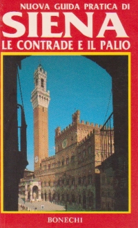 Nuova guida pratica di Siena le contrade e il palio