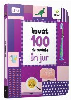 Învăţ 100 cuvinte în jur