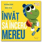 Învăţ să încerc mereu Învăţ să încerc mereu