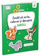 Învăţ să scriu, colorez şi decupez : animale