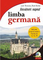 Învățați rapid limba germană. Iniţiere și aprofundare: nivelurile A1, A2, B13 x CD audio