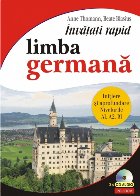 Învățați rapid limba germană. Iniţiere și aprofundare: nivelurile A1, A2, B13 x CD audio